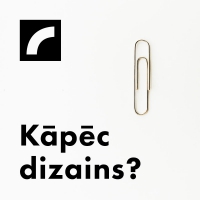 Saite uz raidījumu Kāpēc dizains?